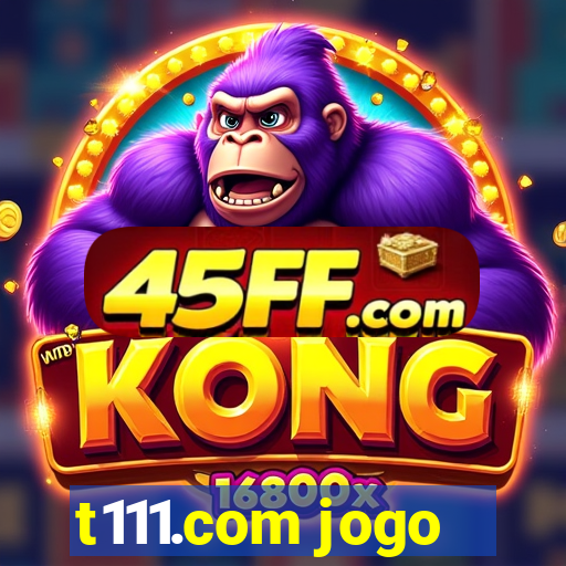 t111.com jogo